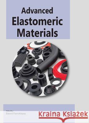 Advanced Elastomeric Materials Saeed Farrokhpay 9781774690741 Arcler Press - książka