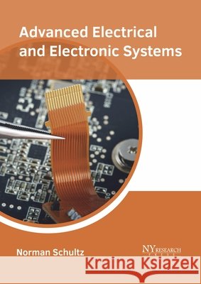 Advanced Electrical and Electronic Systems Norman Schultz 9781632386250 NY Research Press - książka