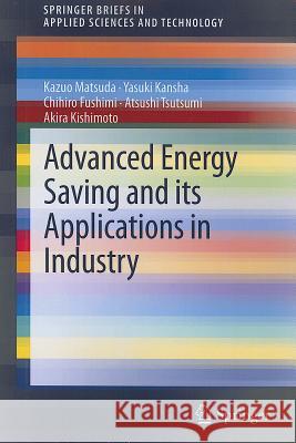 Advanced Energy Saving and Its Applications in Industry Matsuda, Kazuo 9781447142065 Springer - książka