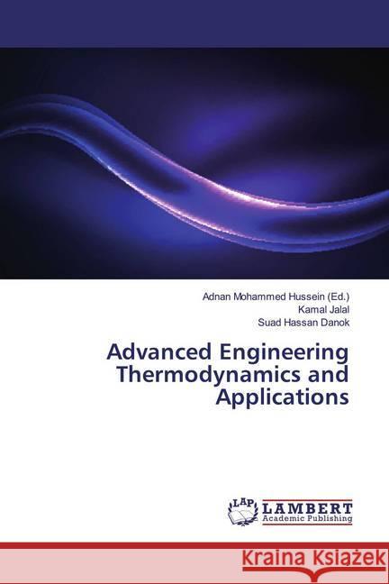 Advanced Engineering Thermodynamics and Applications Jalal, Kamal; Danok, Suad Hassan 9786139474615 LAP Lambert Academic Publishing - książka