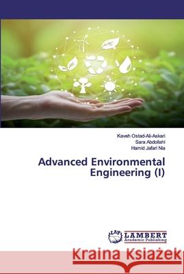 Advanced Environmental Engineering (I) Ostad-Ali-Askari, Kaveh; Abdollahi, Sara; Jafari Nia, Hamid 9786200529671 LAP Lambert Academic Publishing - książka