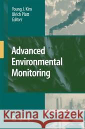 Advanced Environmental Monitoring Young J. Kim Ulrich Platt 9789048176151 Springer - książka
