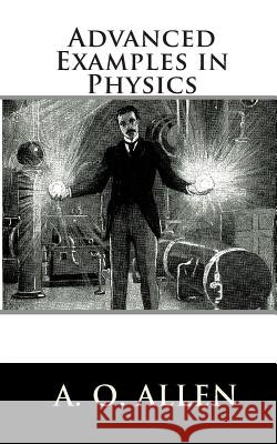Advanced Examples in Physics A. O. Allen 9781452869544 Createspace - książka
