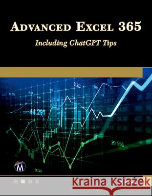 Advanced Excel 365: Including ChatGPT Tips Ritu Arora 9781501522512 Mercury Learning and Information - książka