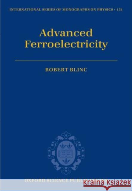 Advanced Ferroelectricity Blinc, Robert; 0; 0 9780199570942 OUP Oxford - książka