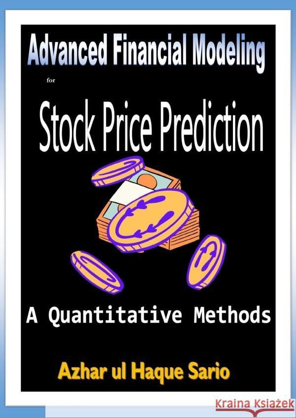 Advanced Financial Modeling for Stock Price Prediction Sario, Azhar ul Haque 9783759882615 epubli - książka