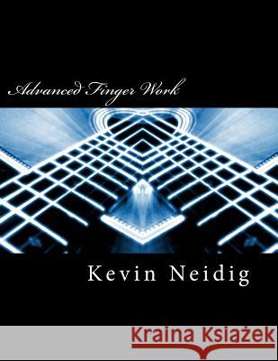 Advanced Finger Work: Scale and Arpeggio Training for the Intermediate Guitarist Kevin Neidig 9781493592043 Createspace - książka