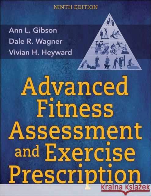 Advanced Fitness Assessment and Exercise Prescription Vivian H. Heyward 9781718216112 Human Kinetics Publishers - książka