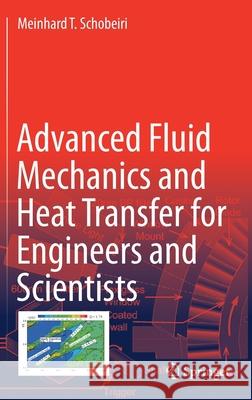 Advanced Fluid Mechanics and Heat Transfer for Engineers and Scientists Schobeiri, Meinhard T. 9783030729240 Springer - książka