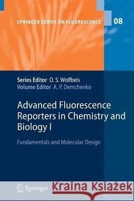 Advanced Fluorescence Reporters in Chemistry and Biology I: Fundamentals and Molecular Design Alexander P. Demchenko 9783642264719 Springer-Verlag Berlin and Heidelberg GmbH &  - książka