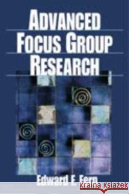 Advanced Focus Group Research Edward E. Fern 9780761912491 Sage Publications - książka