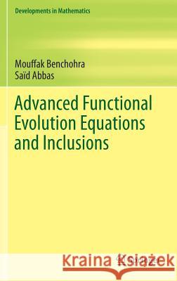 Advanced Functional Evolution Equations and Inclusions Mouffak Benchohra Said Abbas 9783319177670 Springer - książka