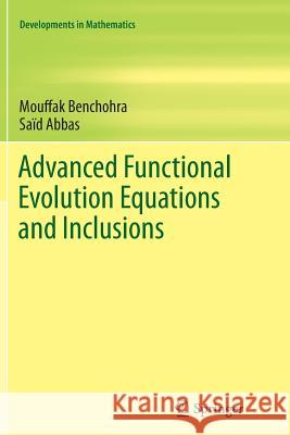 Advanced Functional Evolution Equations and Inclusions Said Abbas Mouffak Benchohra 9783319367255 Springer - książka