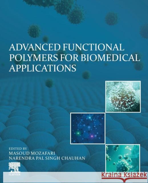 Advanced Functional Polymers for Biomedical Applications Masoud Mozafari Narendra Pal Sing 9780128163498 Elsevier - książka
