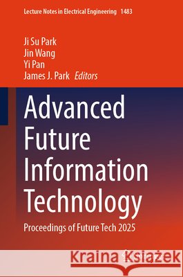 Advanced Future Information Technology  9789819519989 Springer Nature Singapore - książka