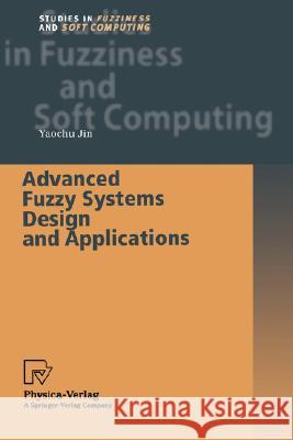 Advanced Fuzzy Systems Design and Applications Yaochu Jin 9783790815375  - książka