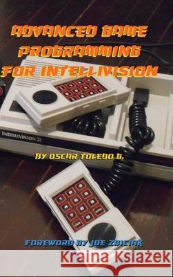 Advanced Game Programming for Intellivision Oscar Toled 9781716485633 Lulu.com - książka