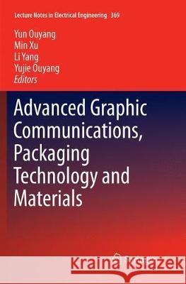 Advanced Graphic Communications, Packaging Technology and Materials Yun Ouyang Min Xu Li Yang 9789811090783 Springer - książka