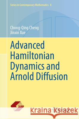 Advanced Hamiltonian Dynamics and Arnold Diffusion Chong-Qing Cheng Jinxin Xue 9789819559640 Springer - książka