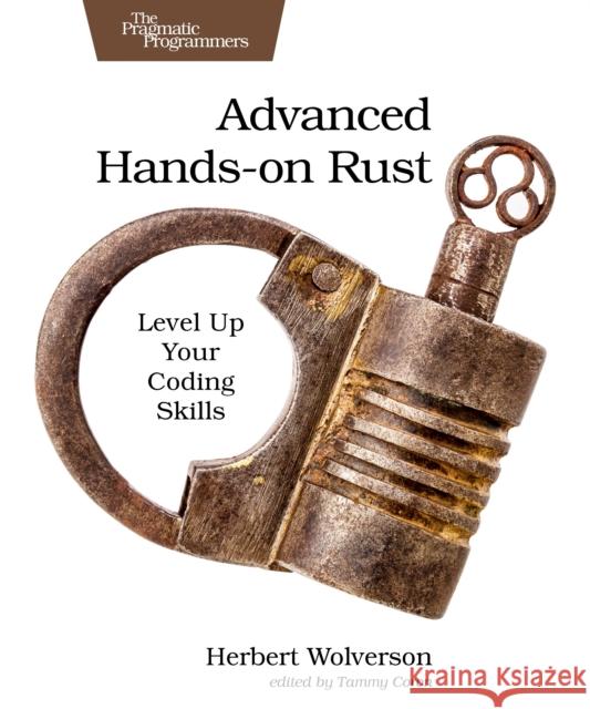 Advanced Hands-On Rust: Level up Your Coding Skills Herbert Wolverson 9798888650721 Pragmatic Bookshelf - książka