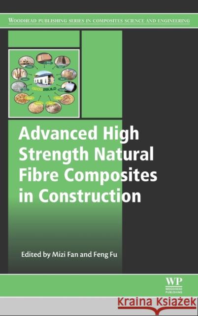 Advanced High Strength Natural Fibre Composites in Construction Mizi Fan Feng Fu 9780081004111 Woodhead Publishing - książka