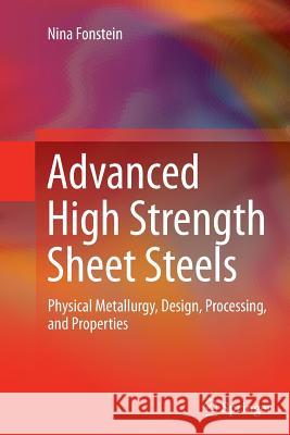 Advanced High Strength Sheet Steels: Physical Metallurgy, Design, Processing, and Properties Fonstein, Nina 9783319373010 Springer - książka