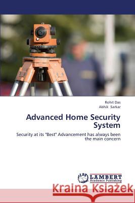 Advanced Home Security System Das Rohit, Sarkar Abhik 9783659401350 LAP Lambert Academic Publishing - książka