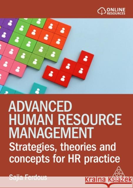 Advanced Human Resource Management: Strategies, Theories and Concepts for HR Practice Sajia Ferdous 9781398615076 Kogan Page - książka