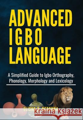 Advanced Igbo Language Elisha O. Ogbonna 9781777746131 Prinoelio Press - książka