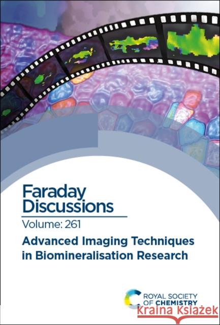 Advanced Imaging Techniques in Biomineralisation Research: Faraday Discussion Royal Society of Chemistry 9781837070671 Royal Society of Chemistry - książka