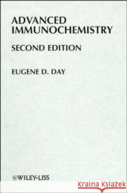 Advanced Immunochemistry Eugene D. Day 9780471567684 Wiley-Liss - książka