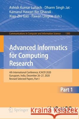 Advanced Informatics for Computing Research: 4th International Conference, Icaicr 2020, Gurugram, India, December 26-27, 2020, Revised Selected Papers Ashish Kumar Luhach Dharm Singh Jat Kamarul Bin Ghazali Hawari 9789811636592 Springer - książka