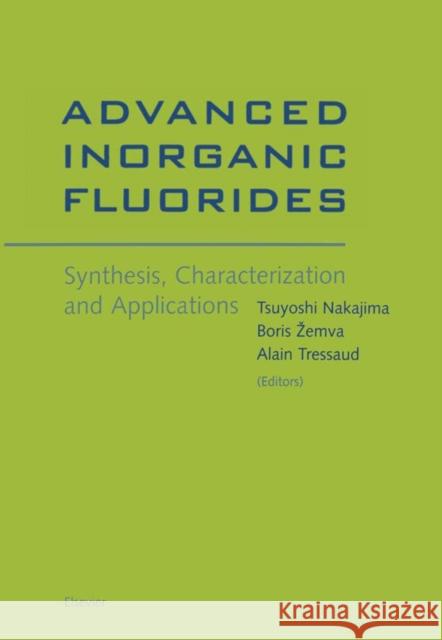 Advanced Inorganic Fluorides: Synthesis, Characterization and Applications  9780444720023 ELSEVIER SCIENCE & TECHNOLOGY - książka