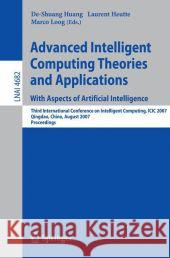 Advanced Intelligent Computing Theories and Applications with Apsects of Artificial Intelligence: Third International Conference on Intelligent Comput Huang, De-Shuang 9783540742012 Springer - książka