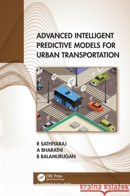 Advanced Intelligent Predictive Models for Urban Transportation Balamurugan (Galgotias Uni.) Balusamy 9781032108513 Taylor & Francis Ltd - książka