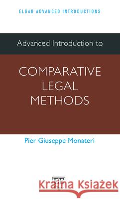 Advanced Introduction to Comparative Legal Methods Pier Monateri   9781789906172 Edward Elgar Publishing Ltd - książka