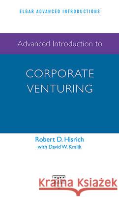 Advanced Introduction to Corporate Venturing Robert D. Hisrich   9781782546481 Edward Elgar Publishing Ltd - książka