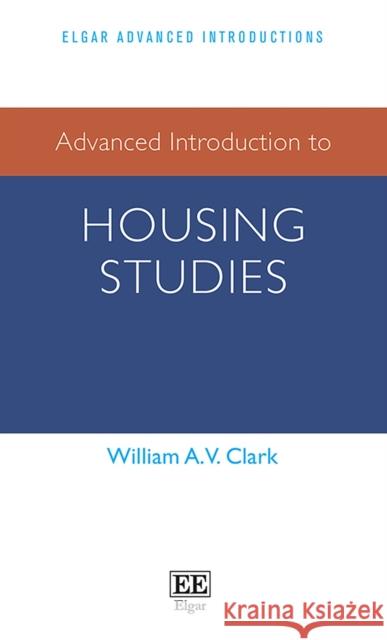 Advanced Introduction to Housing Studies William A.V. Clark 9781789908312 Edward Elgar Publishing Ltd - książka