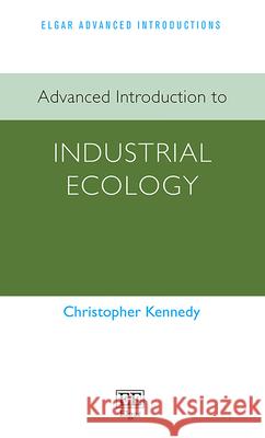 Advanced Introduction to Industrial Ecology Christopher Kennedy 9781035320578  - książka