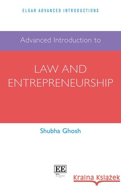 Advanced Introduction to Law and Entrepreneurship Shubha Ghosh   9781788978699 Edward Elgar Publishing Ltd - książka