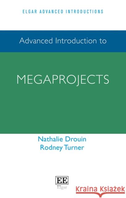 Advanced Introduction to Megaprojects Rodney Turner 9781800883314 Edward Elgar Publishing Ltd - książka