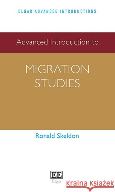 Advanced Introduction to Migration Studies Ronald Skeldon   9781789906561 Edward Elgar Publishing Ltd - książka