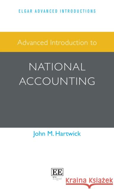 Advanced Introduction to National Accounting John M. Hartwick   9781839102356 Edward Elgar Publishing Ltd - książka