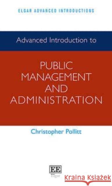 Advanced Introduction to Public Management and Administration Christopher Pollitt   9781784712310 Edward Elgar Publishing Ltd - książka