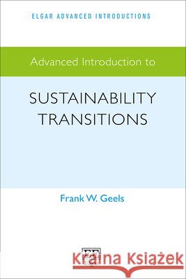 Advanced Introduction to Sustainability Transitions Frank W. Geels 9781035329700  - książka
