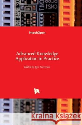 Advanced Knowledge Application in Practice Igor Fuerstner 9789533071411 Intechopen - książka