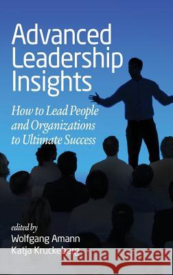 Advanced Leadership Insights: How to Lead People and Organizations to Ultimate Success (hc) Amann, Wolfgang 9781681238173 Eurospan (JL) - książka