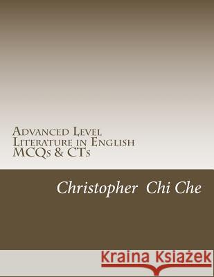 Advanced Level Literature in English: Multiple Choice Questions (MCQs) & Context Questions (CTs) Christopher Chi Che 9781493508464 Createspace Independent Publishing Platform - książka