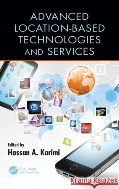 Advanced Location-Based Technologies and Services Hassan A. Karimi 9781466518186 CRC Press - książka