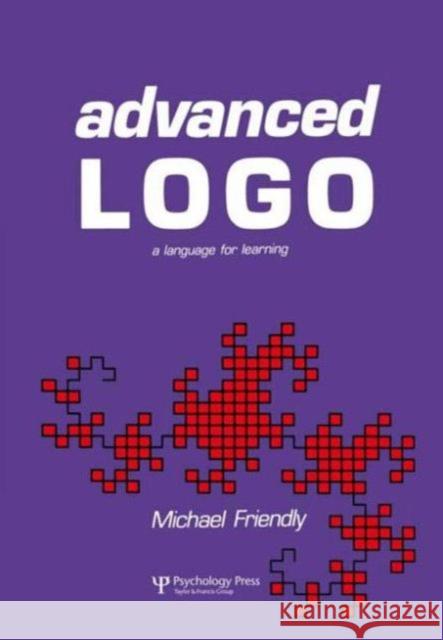 Advanced Logo: A Language for Learning Friendly, Michael 9780805800746 Taylor & Francis - książka